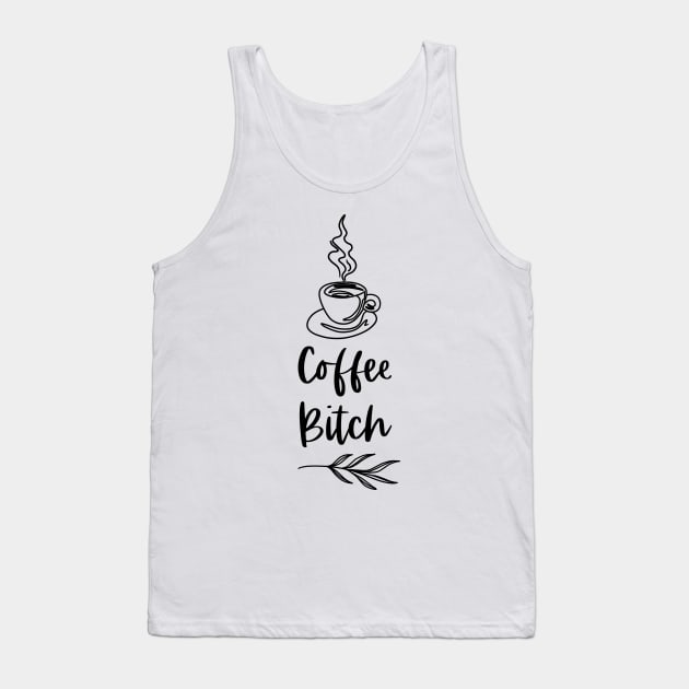 Coffee Bitch - White Merch Version - Funny Coffee Drinkers Words Tank Top by Millusti